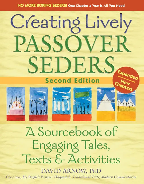 Creating Lively Passover Seders (2nd Edition): A Sourcebook of Engaging Tales, Texts & Activities - Hardcover