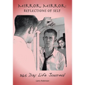 Mirror, Mirror: Reflections of Self: 365-Day Life Journal - Hardcover