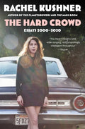 The Hard Crowd: Essays 2000-2020 - Paperback
