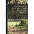Journal of a Residence on a Georgian Plantation: 1838-1839 - Paperback
