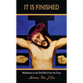 It Is Finished.: Meditations on the Sixth Word from the Cross - Hardcover