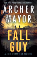 Fall Guy: A Joe Gunther Novel - Hardcover