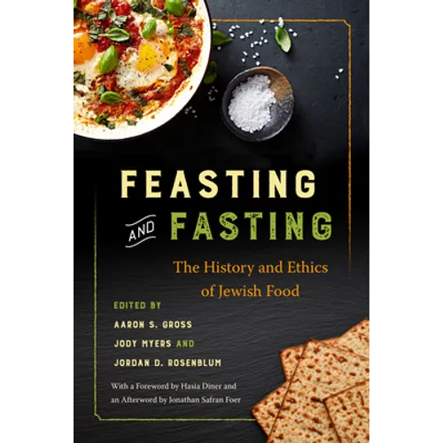 Feasting and Fasting: The History and Ethics of Jewish Food - Paperback