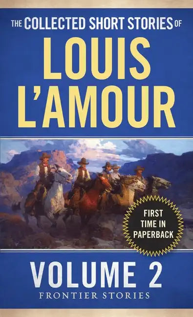 The Collected Short Stories of Louis l'Amour, Volume 2: Frontier Stories - Paperback