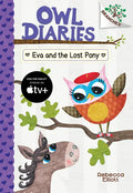Eva and the Lost Pony: A Branches Book (Owl Diaries #8): Volume 8 - Hardcover