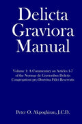 Delicta Graviora Manual: Volume 1: A Commentary on Articles 1-7 of the Normae de Gravioribus Delictis Congregationi pro Doctrina Fidei Reservat - Paperback