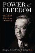Power of Freedom: Hu Shih's Political Writings - Paperback