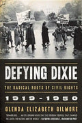 Defying Dixie: The Radical Roots of Civil Rights, 1919-1950 - Paperback
