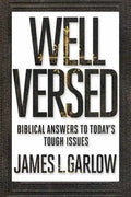 Well Versed: Biblical Answers to Today's Tough Issues - Paperback