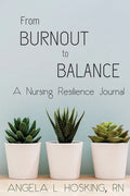 From Burnout to Balance: A Nursing Resilience Journal - Paperback