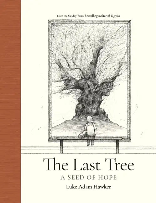 The Last Tree: A Seed of Hope - Hardcover