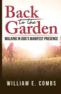 Back to the Garden: Walking in God's Manifest Presence - Paperback