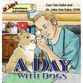 Dr. Jake's Veterinary Adventures: A Day with Dogs - Hardcover