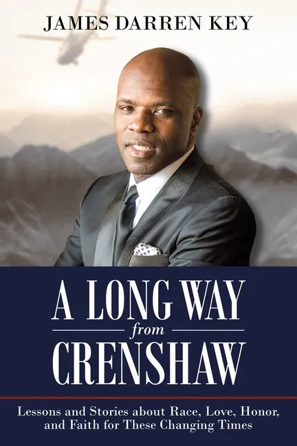 A Long Way from Crenshaw: Lessons and Stories About Race, Love, Honor, and Faith for These Changing Times - Paperback