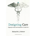 Designing Health Care: Using Operations Management to Improve Performance and Delivery - Hardcover