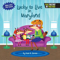 Lucky to Live in Maryland - Hardcover