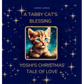 A Tabby Cat's Blessing: Yoshi's Christmas Tale Of Love - Hardcover