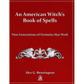 An American Witch's Book of Spells: Nine Generations of Formulas that Work - Paperback