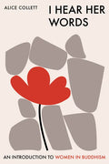 I Hear Her Words: An Introduction to Women in Buddhism - Paperback