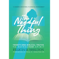 The Needful Thing: Twenty-One Biblical Truths to RefresHer Spirit - Hardcover