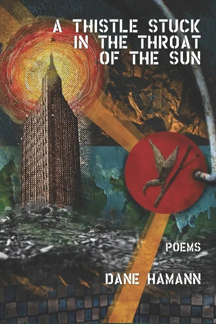 A Thistle Stuck in the Throat of the Sun - Paperback