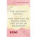 The Masnavi I Ma'navi of Rumi (Complete 6 Books): The Festival of Spring from The Díván of Jeláleddín - Hardcover