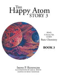 The Happy Atom Story 3: Read a Fantasy Tale Learn Basic Chemistry Book 3 - Hardcover