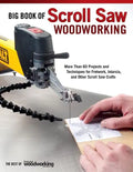Big Book of Scroll Saw Woodworking (Best of Ssw&c): More Than 60 Projects and Techniques for Fretwork, Intarsia & Other Scroll Saw Crafts - Paperback