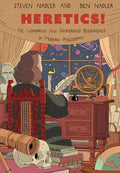 Heretics!: The Wondrous (and Dangerous) Beginnings of Modern Philosophy - Paperback
