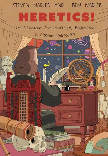 Heretics!: The Wondrous (and Dangerous) Beginnings of Modern Philosophy - Paperback