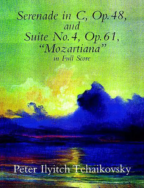 Serenade in C, Op. 48, & Suite No. 4, Op. 61 - Paperback