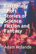Extremely Short Stories of Science Fiction and Fantasy - Paperback