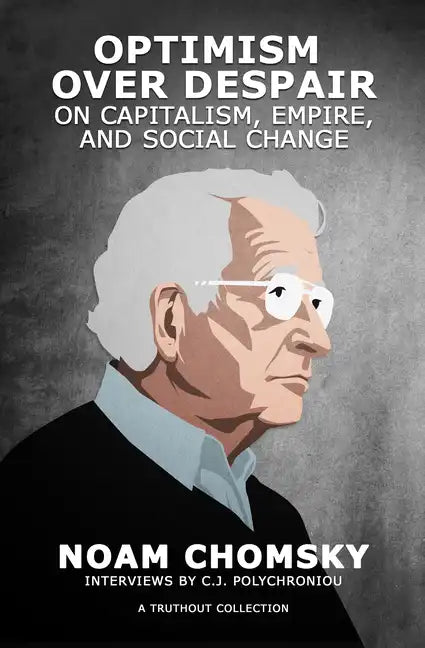 Optimism Over Despair: On Capitalism, Empire, and Social Change - Paperback