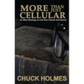 More Than Just Cellular: & Other Musings on Life Past, Present, and Eternal - Paperback