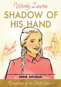 Shadow of His Hand: A Story Based on the Life of the Young Holocaust Survivor Anita Dittman - Paperback