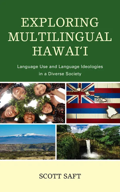 Exploring Multilingual Hawai'i: Language Use and Language Ideologies in a Diverse Society - Paperback