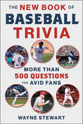 The New Book of Baseball Trivia: More Than 500 Questions for Avid Fans - Paperback