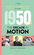 North Carolina in the 1950s: The Decade in Motion - Hardcover