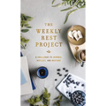 The Weekly Rest Project: A Challenge to Journal, Reflect, and Restore - Hardcover