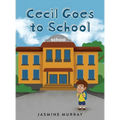 Cecil Goes to School - Hardcover