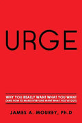 Urge: Why You Really Want What You Want (And How To Make Everyone Want What You've Got) - Paperback