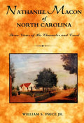 Nathaniel Macon of North Carolina: Three Views of His Character and Creed - Paperback