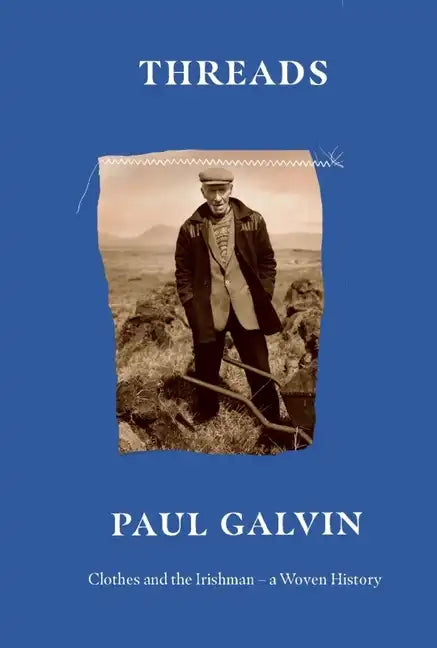 Threads: Clothes and the Irishman - A Woven History - Hardcover