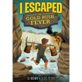 I Escaped the Gold Rush Fever - Library Binding