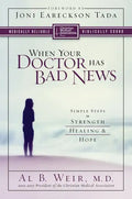 When Your Doctor Has Bad News: Simple Steps to Strength, Healing, and Hope - Paperback