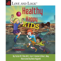 Healthy Choices, Happy Kids: Making Good Choices with Everyday Care - Paperback