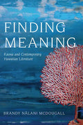 Finding Meaning: Kaona and Contemporary Hawaiian Literature - Paperback