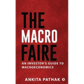 The Macro Faire: An Investor's Guide To Macroeconomics - Paperback