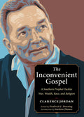 The Inconvenient Gospel: A Southern Prophet Tackles War, Wealth, Race, and Religion - Paperback