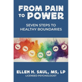 From Pain to Power: Seven Steps to Healthy Boundaries - Paperback